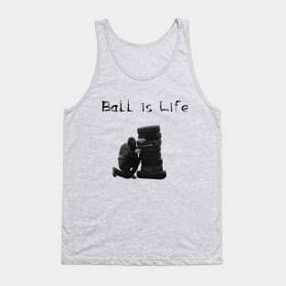 Ball is Life Tank Top